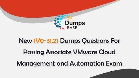 New 1V0-31.21 Dumps Questions - Pass VMware 1V0-31.21 Exam Easily [2022]