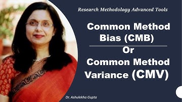 Common Method Bias (CMB) or Common method Variance(CMV)