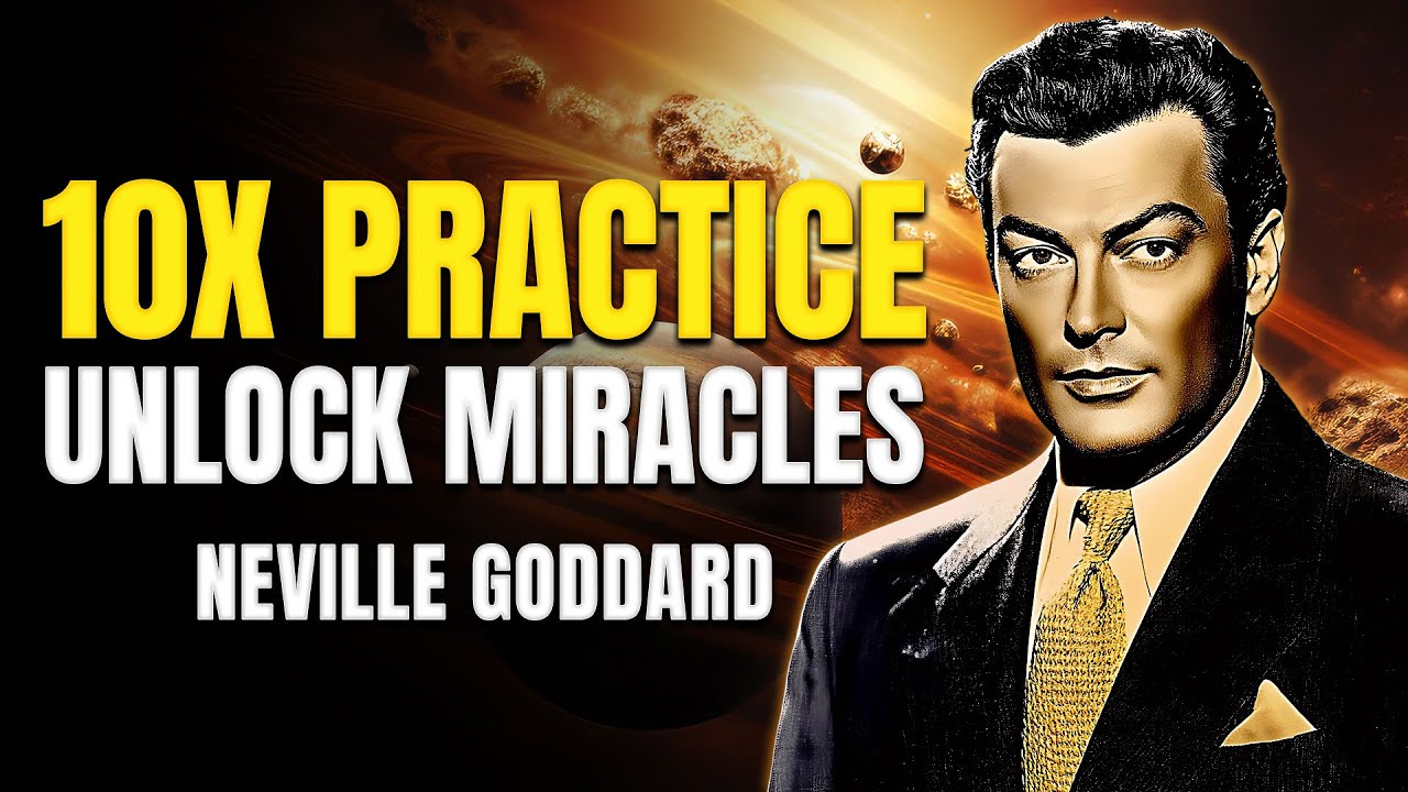 Neville Goddard 🔥 How to Manifest the Impossible 🚀 10X Secret Practice That will Unlock Miracles!