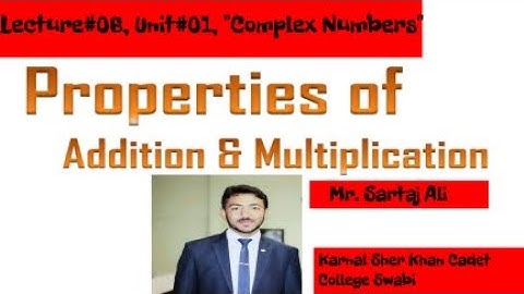 Additive and Multiplicative identities & inverses in the set of complex numbers.