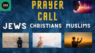 PRAYER CALL | JEWISH | CHRISTIAN | MUSLIM | SOUND TOWARDS GOD