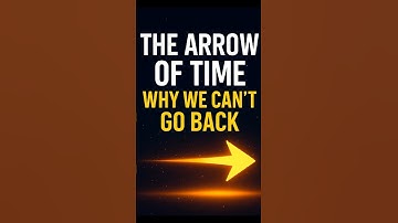 De Pijl van de Tijd — Waarom de Tijd Alleen maar Vooruitgaat | Space Byte legt uit