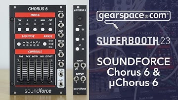 SoundForce Chorus 6 &μChorus 6 -  Gearspace @ Superbooth 2023