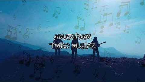 AMADHYAM - TIMRO MUHAR LYRICS /BACKING TRACK/KAROAKE/INSTRUMENTAL