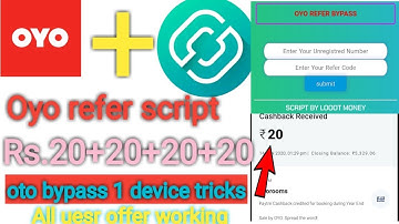 Oyo app new refer bypass script ! oto bypass script ! all uesr 20+20 loot lo