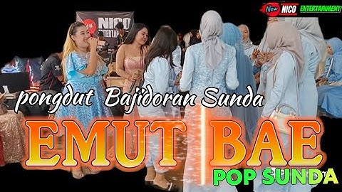 EMUT BAE "PONGDUT BAJIDORAN SUNDA // VOKALNUA ENAK BANGET // NICO ENTERTAINMENT