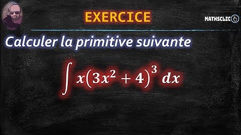 🔴MATHSCLIC EXERCICE | CALCUL DE PRIMITIVES PAR  CHANGEMENT DE VARIABLE ~ ∫ 𝑥 ( 3x^2 + 4) d𝑥⚡️
