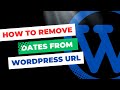 How to Remove Dates From WordPress Media URL