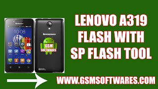 Lenovo A319 Flashing With Sp Flash Tool Gsmsoftwares