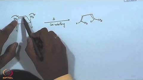 Mod-01 Lec-35 Electrocyclic Reaction - II