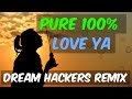 ♥ MUST LISTEN ♥ Pure 100 % - Love Ya (Dream Hackers Remix) | FUTURE Bass