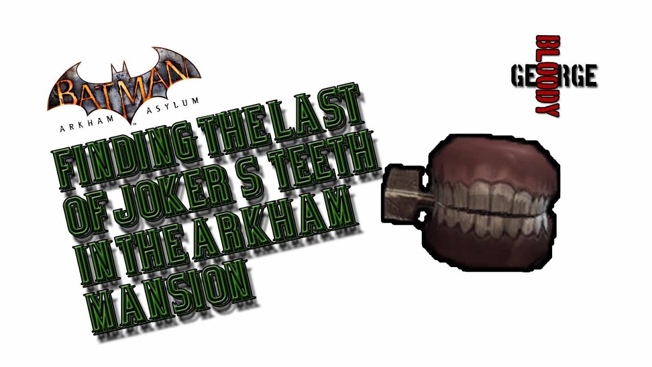Arkham Mansion - Last 3 Joker's teeth (Batman - Arkham Asylum). - YouTube
