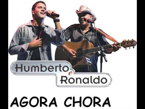 Humberto e Ronaldo - Agora Chora
