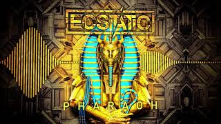 Ecstatic - Pharaoh