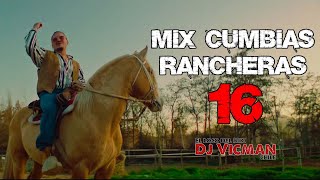 Mix Cumbias Rancheras 16 - Dj Vicman Chile