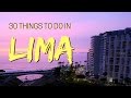 LIMA TRAVEL GUIDE | Top 30 Things To Do In Lima, Peru