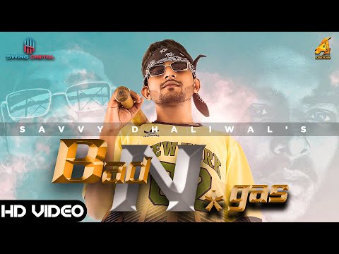 Bad N*gas : Savvy Dhaliwal (Official Video) Aaftaab | Latest Punjabi Songs 2021