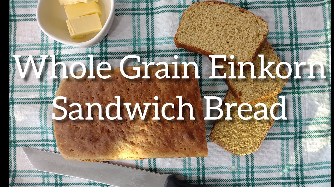 Fresh Milled Einkorn Bread Recipe