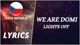 Video thumbnail of "LYRICS / TEKST | WE ARE DOMI - LIGHTS OFF | EUROVISION 2022 CZECH REPUBLIC"