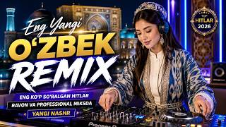 Yangi O‘zbek Xitlari 2026 — yilning eng yaxshi qo‘shiqlari zamonaviy remix ko‘rinishida