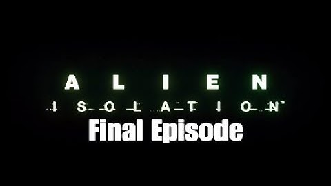 Amanda Ripley, Signing Off | Alien: Isolation Finale
