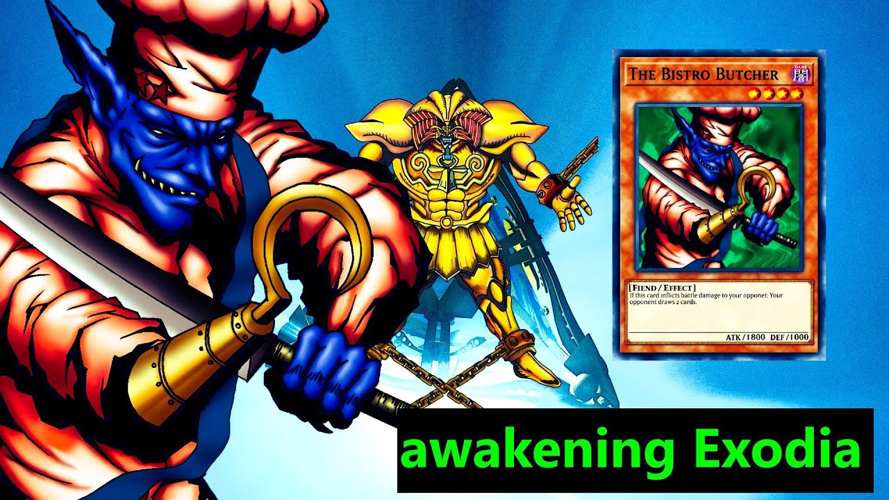 (YGOPRO) The Bistro Butcher awakening Exodia deck!! (YGOPRO) The Bistro Butcher awakening Exodia deck!!