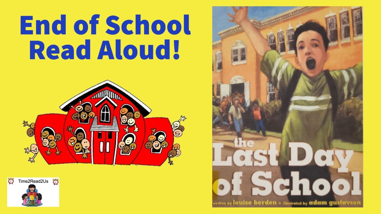 The Last Day Of School | End Of School Year Picture Book Read Aloud For  Kids! - Youtube