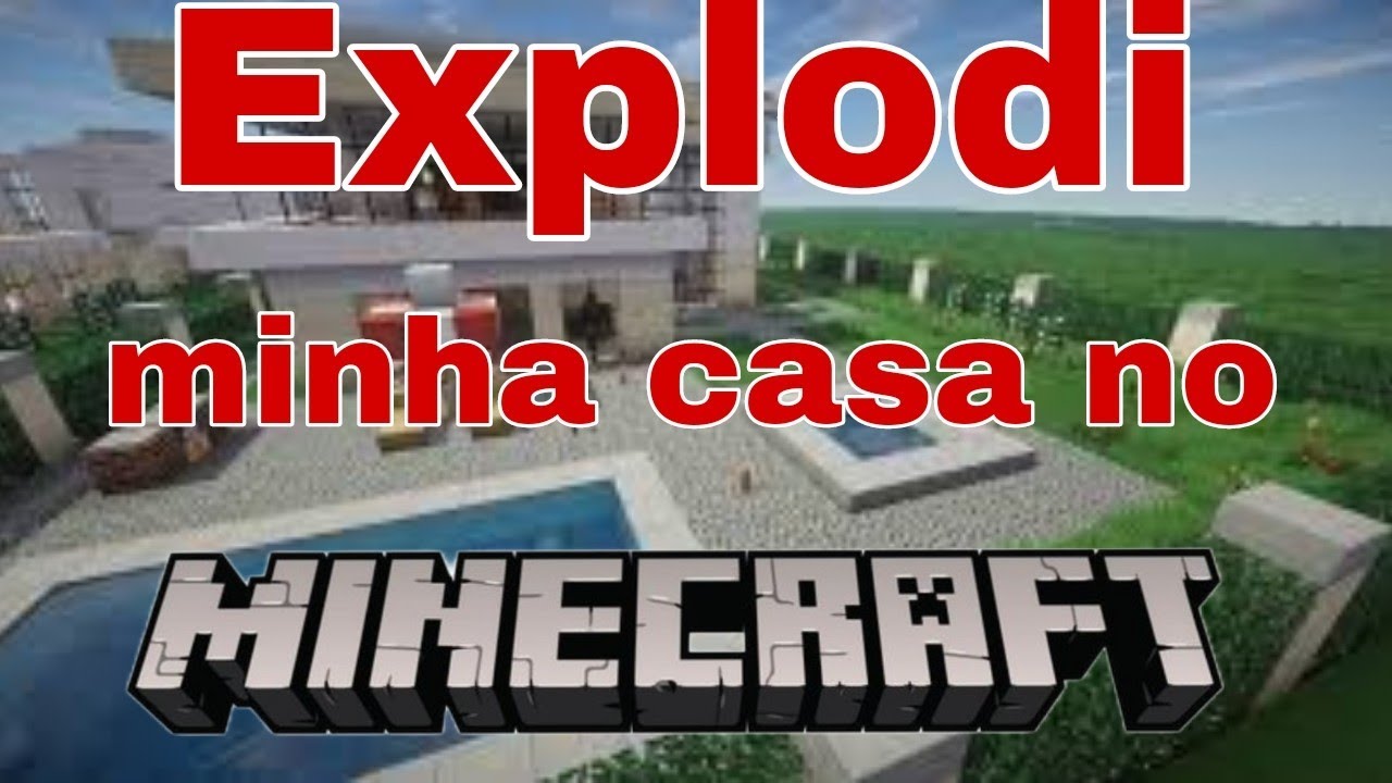 Explodi minha casa no minecraft - YouTube