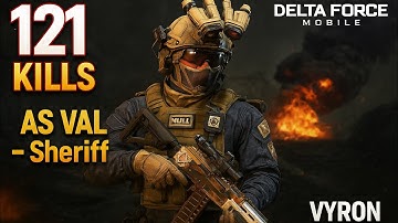 Delta Force Mobile – AS VAL Sheriff | 121 Kills with Vyron
