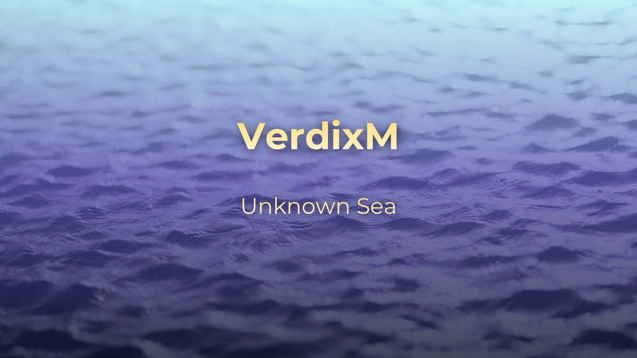 Watch VerdixM - Unknown Sea on YouTube Watch VerdixM - Unknown Sea on YouTube