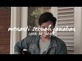 Menanti Sebuah Jawaban by Padi (Cover by Langit)