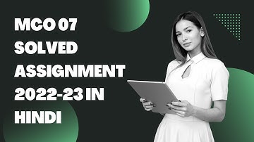 MCO 07 SOLVED ASSIGNMENT 2022-23 IN HINDI