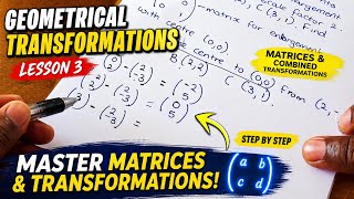 Geometrical Transformations Lesson 3 Matrices and Combined transformations 