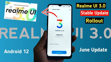 Realme UI 3.0 June 2022 New Update Device List | Realme Android 12 New Stable Update Rollout