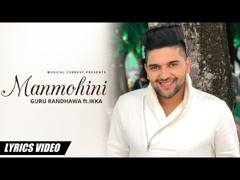 manmohini-:-guru-randhawa-(lyrics-video)-ft.ikka-|-latest-hindi-songs-|-musical-forrest