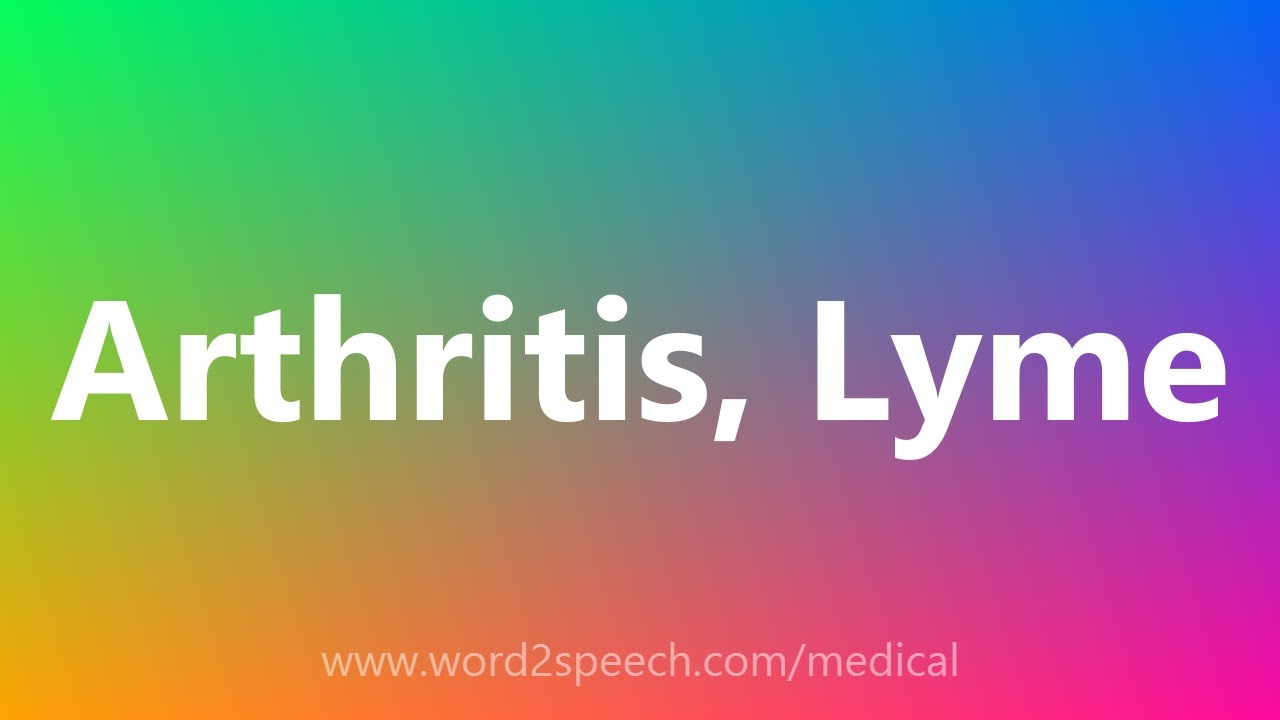 Arthritis Lyme Medical Meaning YouTube arthritis-lyme-medical-meaning-youtube