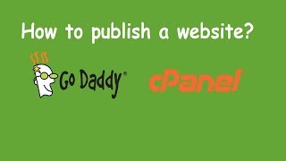 how to upload or publish or host your website using cpanel on godaddy.com