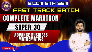 B.com 5th Sem | Business Advance Mathematics | SUPER 30  @vinodtarasandipClasses