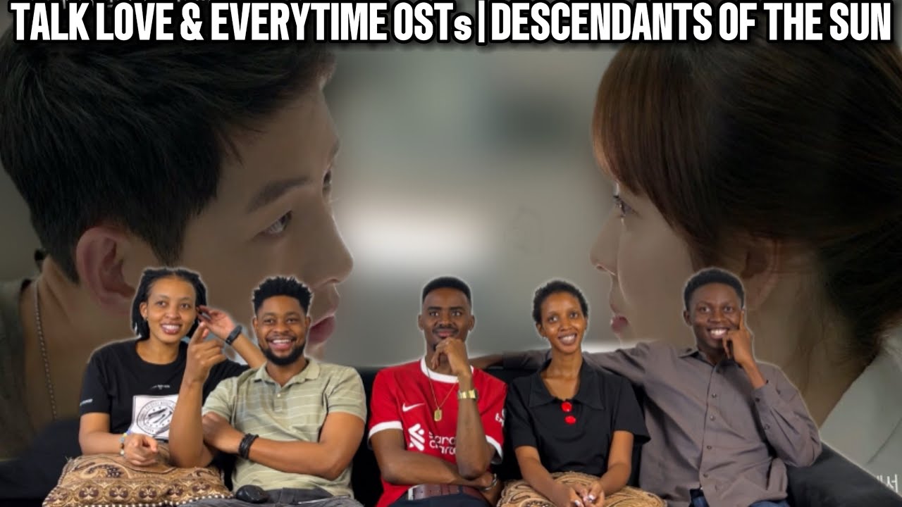 Our Reaction To 'Talk Love' + 'Every time' l Descendants of the Sun 태양의 후예 OSTs