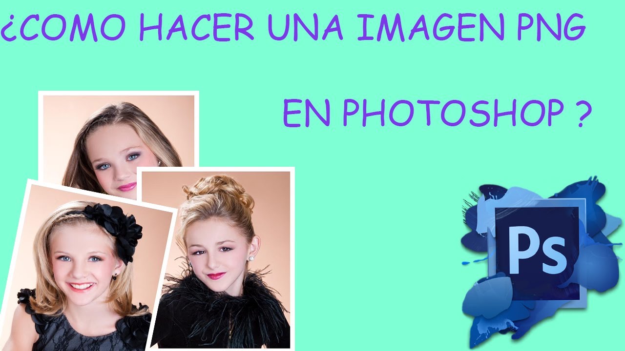 ¿Como Hacer Una Imagen PNG en PHOTOSHOP CS6? - YouTube