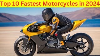 Top 10 Fastest Motorcycles in the world in 2024