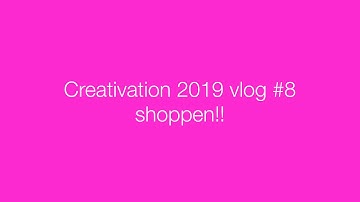 Creativation 2019 vlog #8 shoppen!!