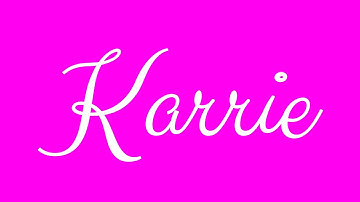 Learn how to Write the Name Karrie Signature Style in Cursive Writing
