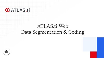 ATLAS.ti Web - Data Segmentation & Coding