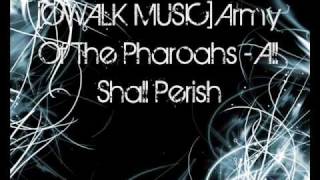 [CWALK MUSIC] Army Of The Pharoahs - All Shall Perish