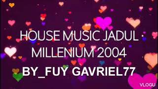 House Music Jadul 2004
