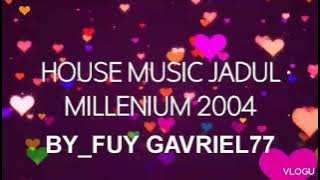 House Music Jadul Milenium 2004