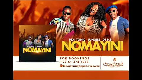 Pexi Tonic; Lungile; Dj 9.8 - Nomayini (Official Audio)