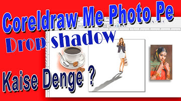 Coreldraw 11 me drop shadow kaise denge kisi image ya photo pe tutorial in hindi