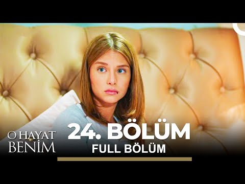 O Hayat Benim 24. Bölüm